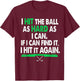 I Hit it Hard. If I Can Find it I Hit it Again Golfing Shirt