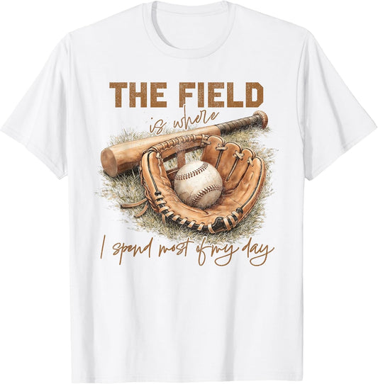 Baseball Mom The Field is Where I Spend Most of My Day