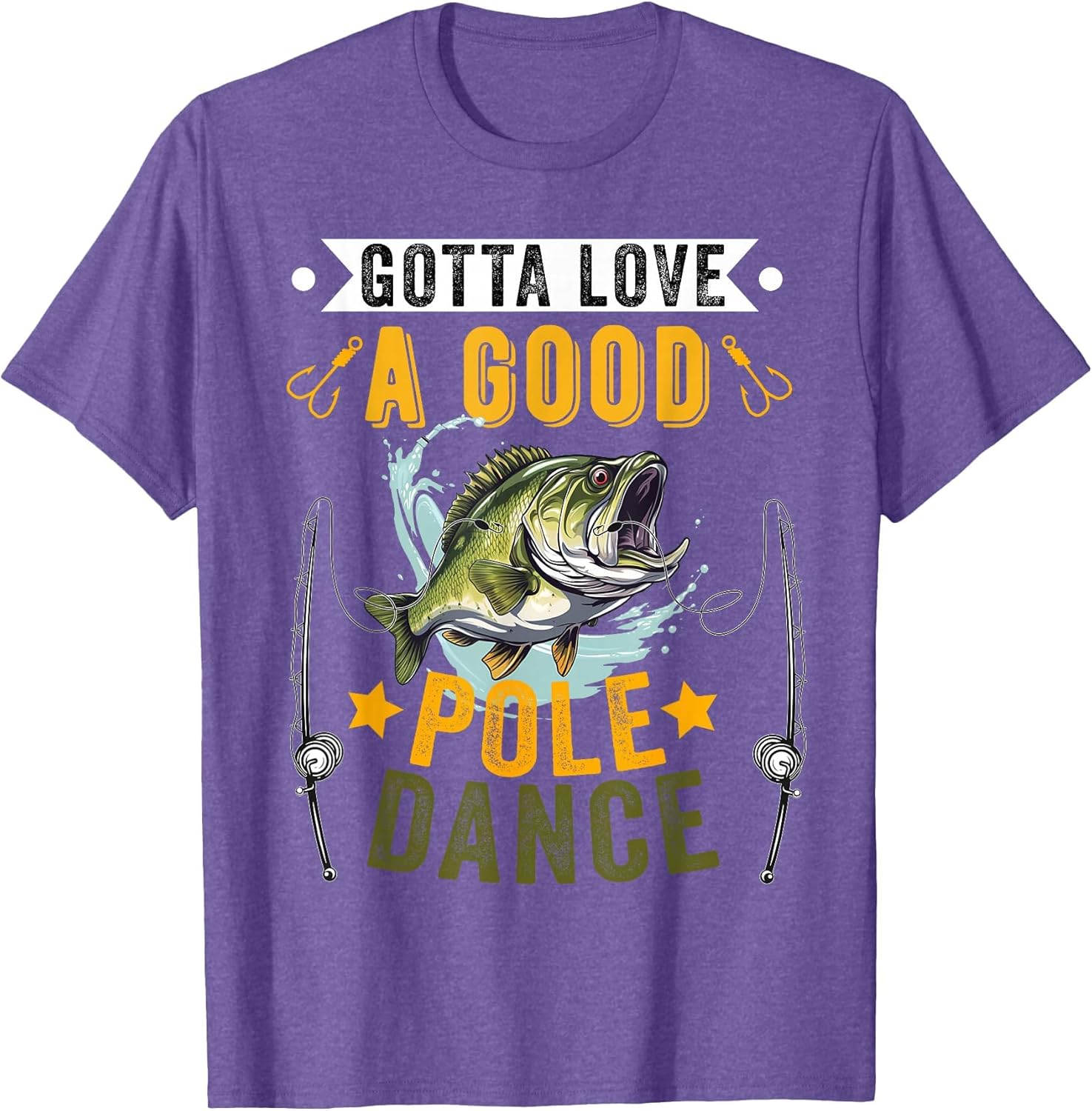 Gotta Love a Good Pole Dance Funny Fishing Husband Men