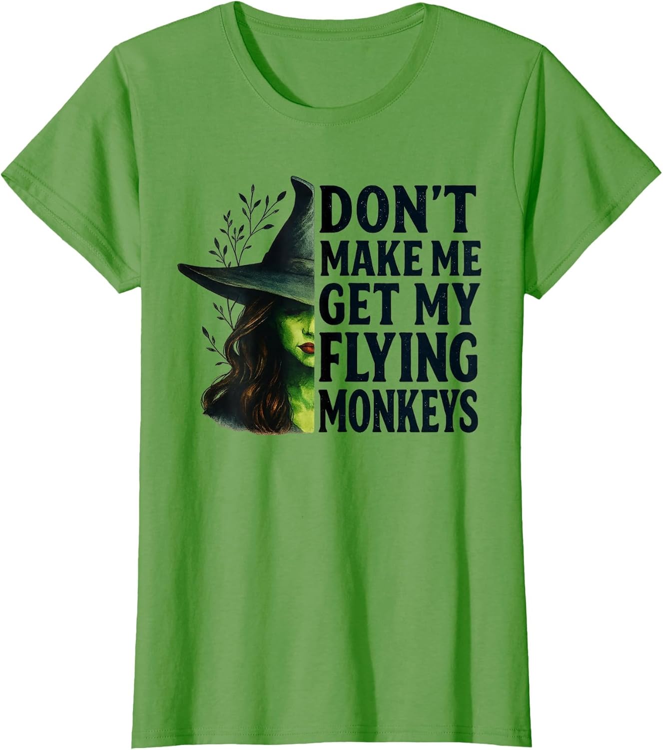 Don't Make Me Get My Flying Monkeys Funny Witch Halloween
