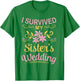 I Survived My Sister's Wedding Married Happy Brother Cousin