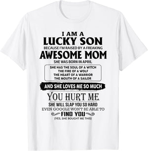 I'm A Lucky Son of Awesome Mom She was Born in April