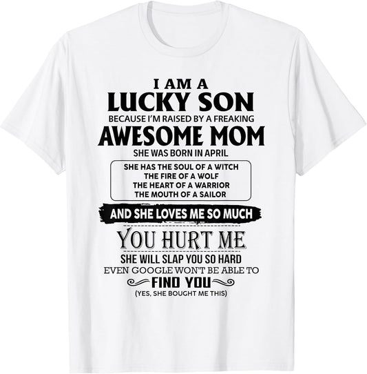 I'm A Lucky Son of Awesome Mom She was Born in April