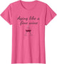 Aging Like a Fine Wine Top Funny Birthday & Women