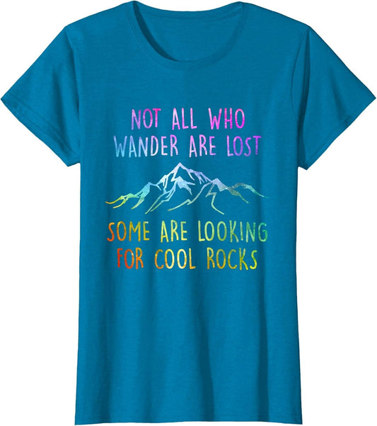 Not All Who Wander are Lost, Some are Looking for Cool Rocks