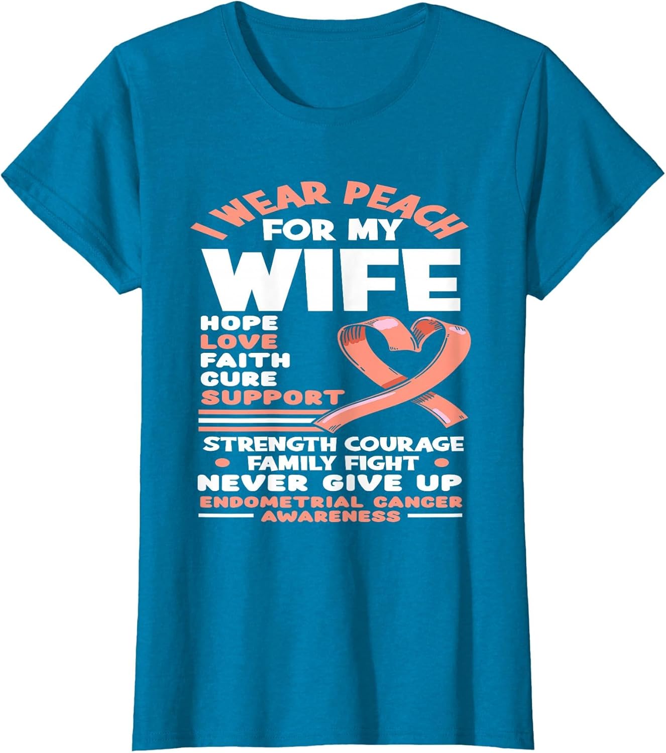 I Wear Peach for My Wife Endometrial Cancer Awareness