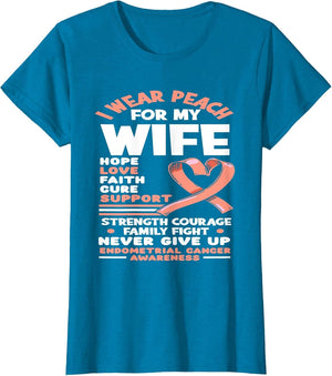 I Wear Peach for My Wife Endometrial Cancer Awareness