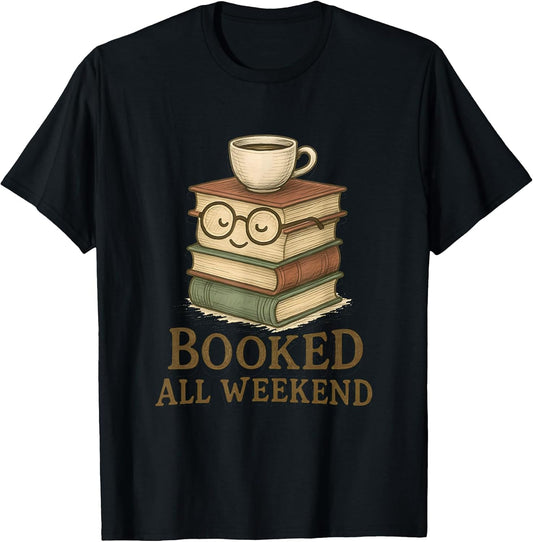 Booked All Weekend Funny Reading Coffee Lover Bookworm