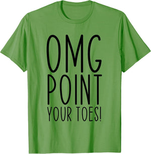 OMG Point Your Toes Dancing Great Dance Teachers Coach Funny