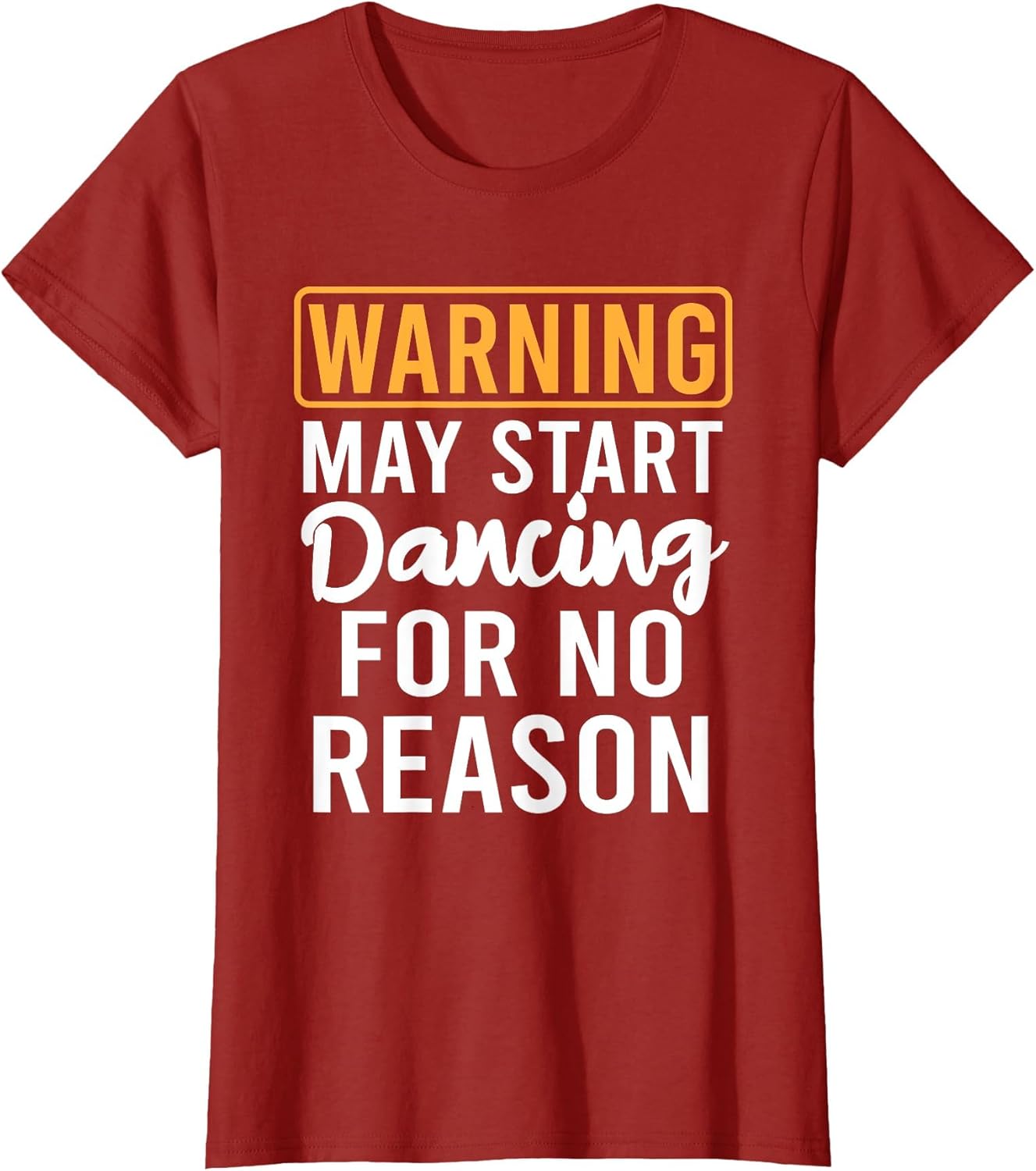 Warning May Start Dancing for No Reason Funny Dancer
