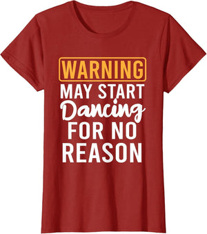 Warning May Start Dancing for No Reason Funny Dancer