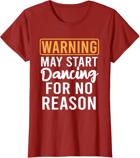 Warning May Start Dancing for No Reason Funny Dancer
