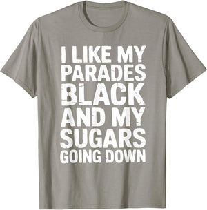 I Like My Parades Black and My Sugars Going Down Funny Emo