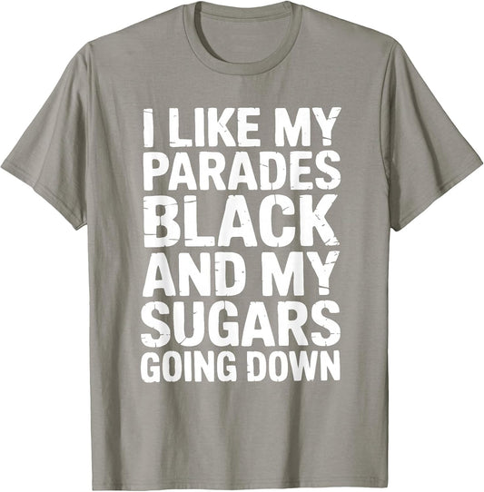 I Like My Parades Black and My Sugars Going Down Funny Emo