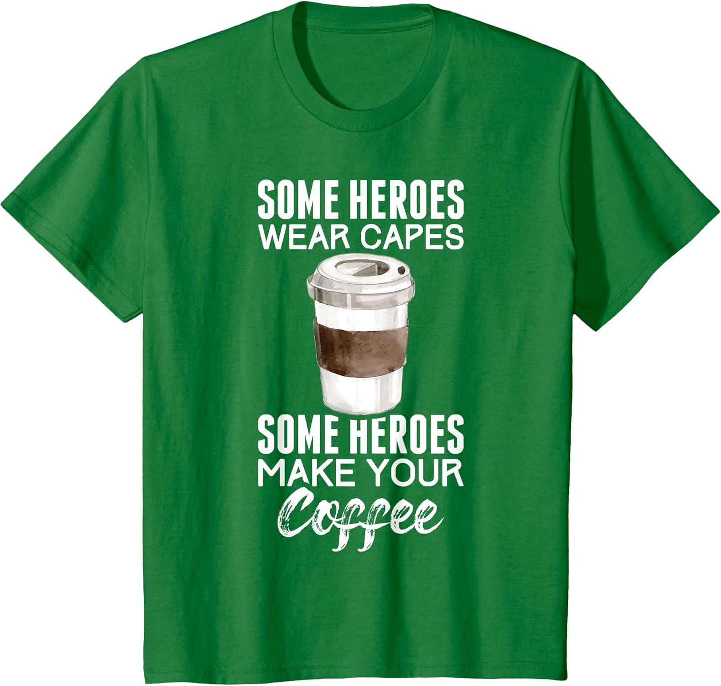 Some Heroes Wear Capes Some Heroes Make Your Coffee Barista