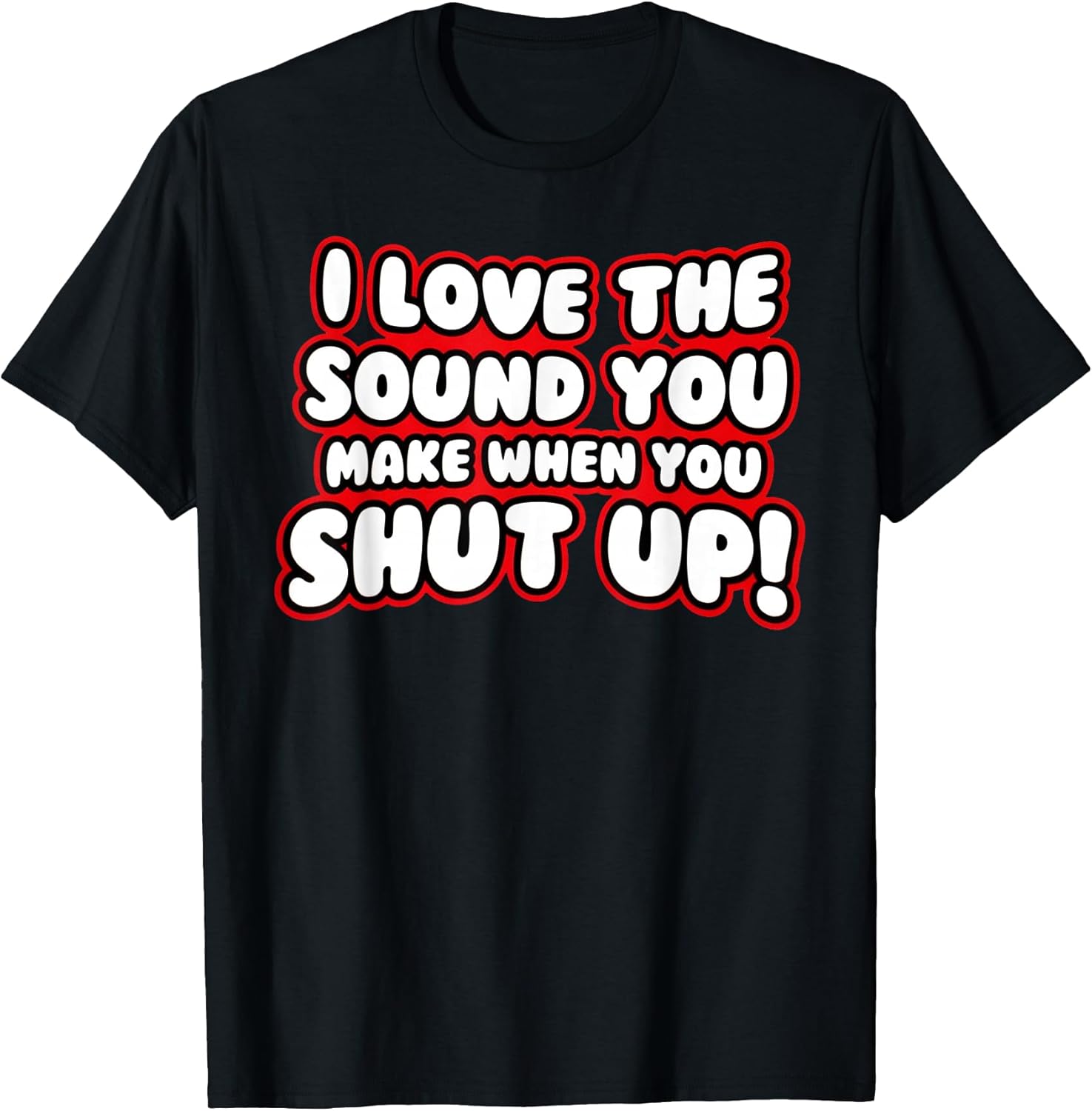 I Love The Sound You Make When You Shut Up