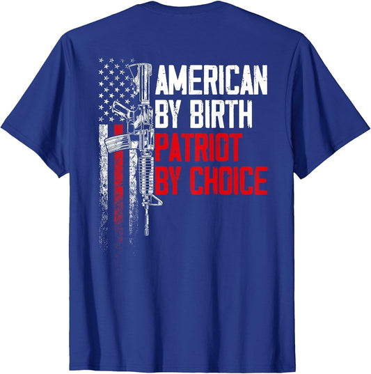 American by Birth Patriot by Choice American Flag (on Back)