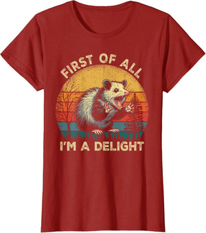 First of All I'm A Delight Sarcastic Angry Opossum Possum