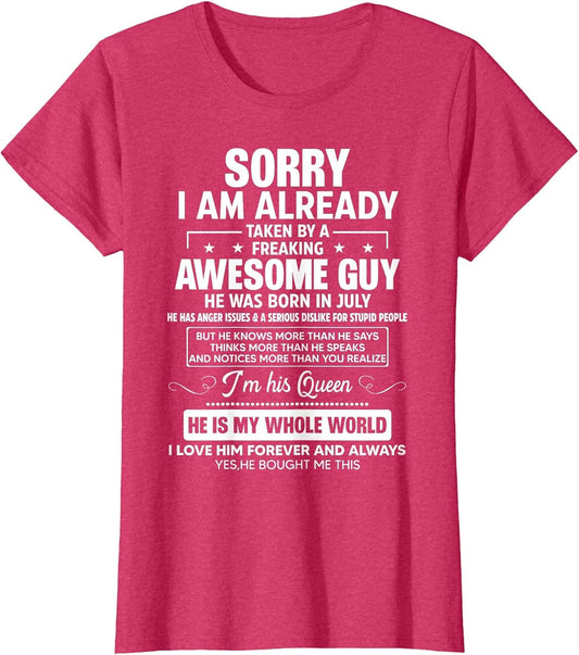 I Am Already Taken by A Awesome Guy He was Born in July