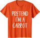 Pretend I'm A Carrot Costume Halloween Funny Easy Adult Kid