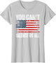 You Can't Silence Us All USA Flag Conservative Republican