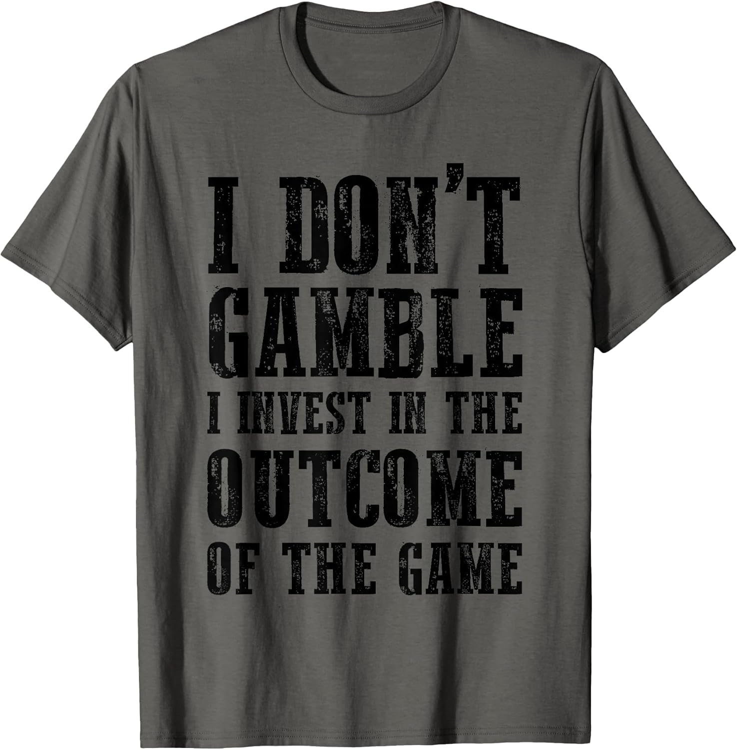 I Don't Gamble I Invest in The Outcome of The Game Funny