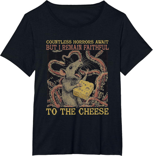 Countless Horrors Await But I Remain Faithful to The Cheese