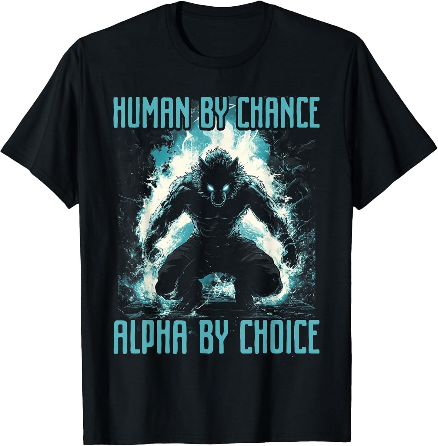 Human by Chance Alpha by Choice Wolf Male Werwolf Meme Men