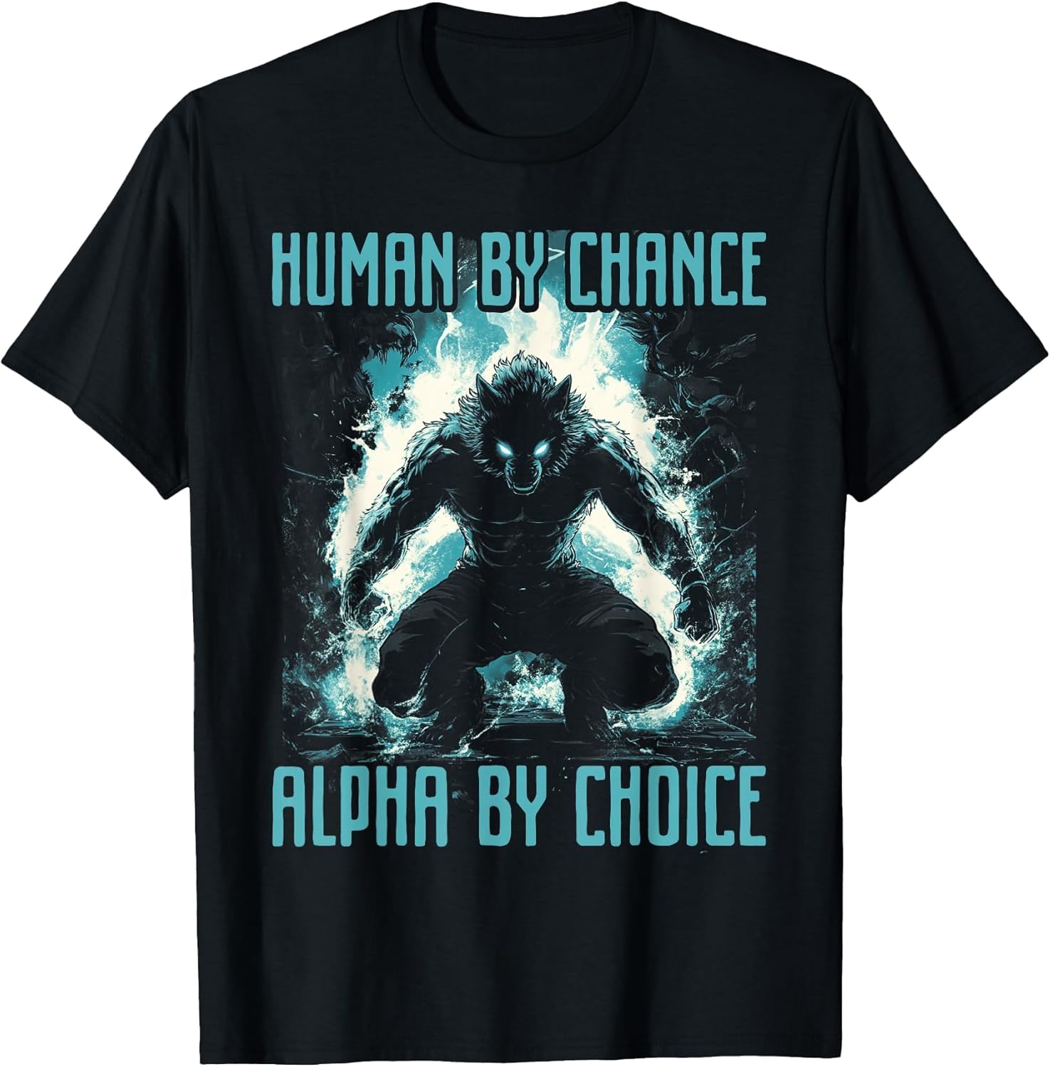 Human by Chance Alpha by Choice Wolf Male Werwolf Meme Men