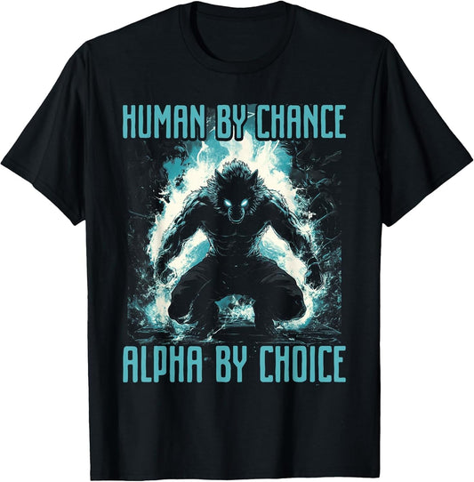 Human by Chance Alpha by Choice Wolf Male Werwolf Meme Men