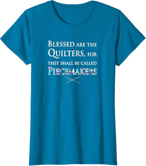 Blessed are The Quilters - Piecemakers Funny Quilting