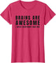 Funny Saying Brains are Awesome I Wish Everybody Had One