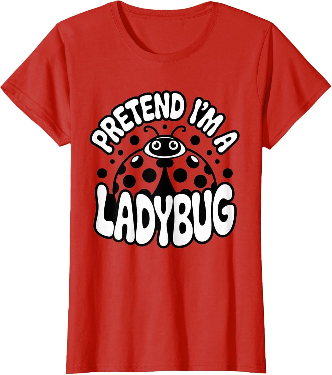 Pretend I'm A Ladybug Cute Funny Bug Costume for Halloween