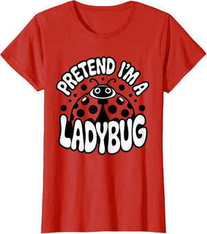 Pretend I'm A Ladybug Cute Funny Bug Costume for Halloween