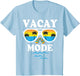 Vacay Mode Shirt for Summer Cruise Holiday Vacation Getaway