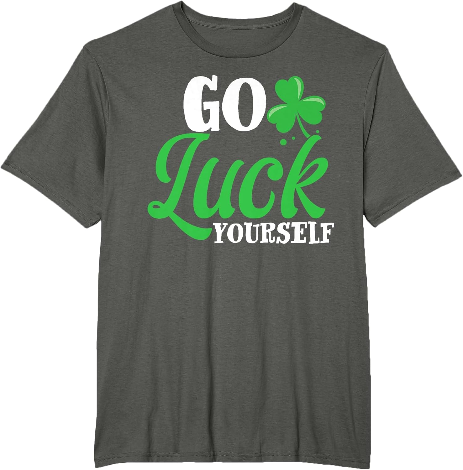 Go Luck Yourself Funny St Patricks Day Shirt Women Matching