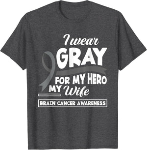 I Wear Gray for My Hero My Wife Brain Cancer Awareness