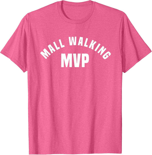 Mall Walking MVP - Funny Mall Walking Costume Shirt
