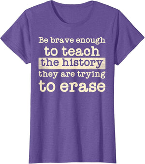 Be Brave Enough to Teach The History They are Trying Erase