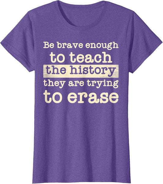 Be Brave Enough to Teach The History They are Trying Erase