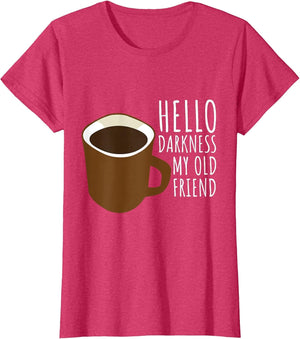 Hello Darkness My Old Friend Coffee Lover