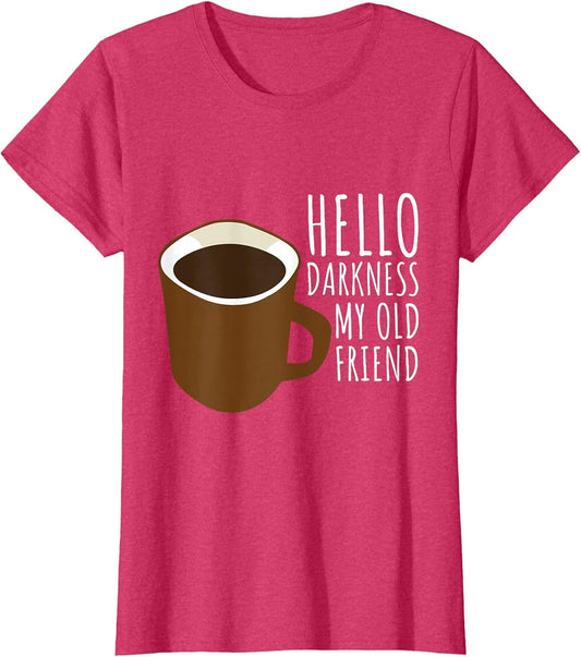 Hello Darkness My Old Friend Coffee Lover