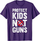 Protect Kids Not Guns. Stop Gun Violence