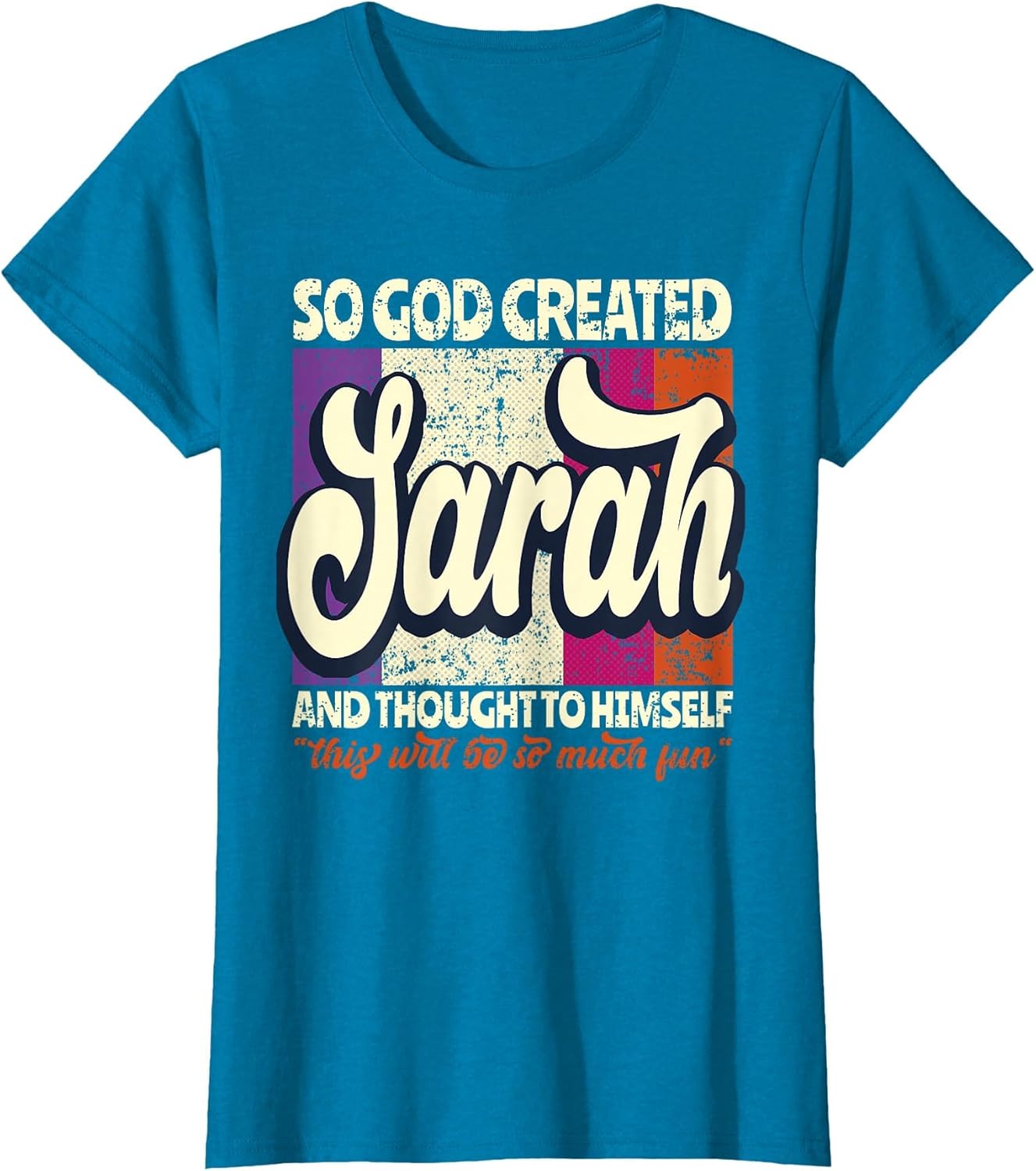 So God Created Sarah - Funny Name Sarah