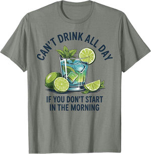 Cant Drink All Day If You Don't Start in The Morning