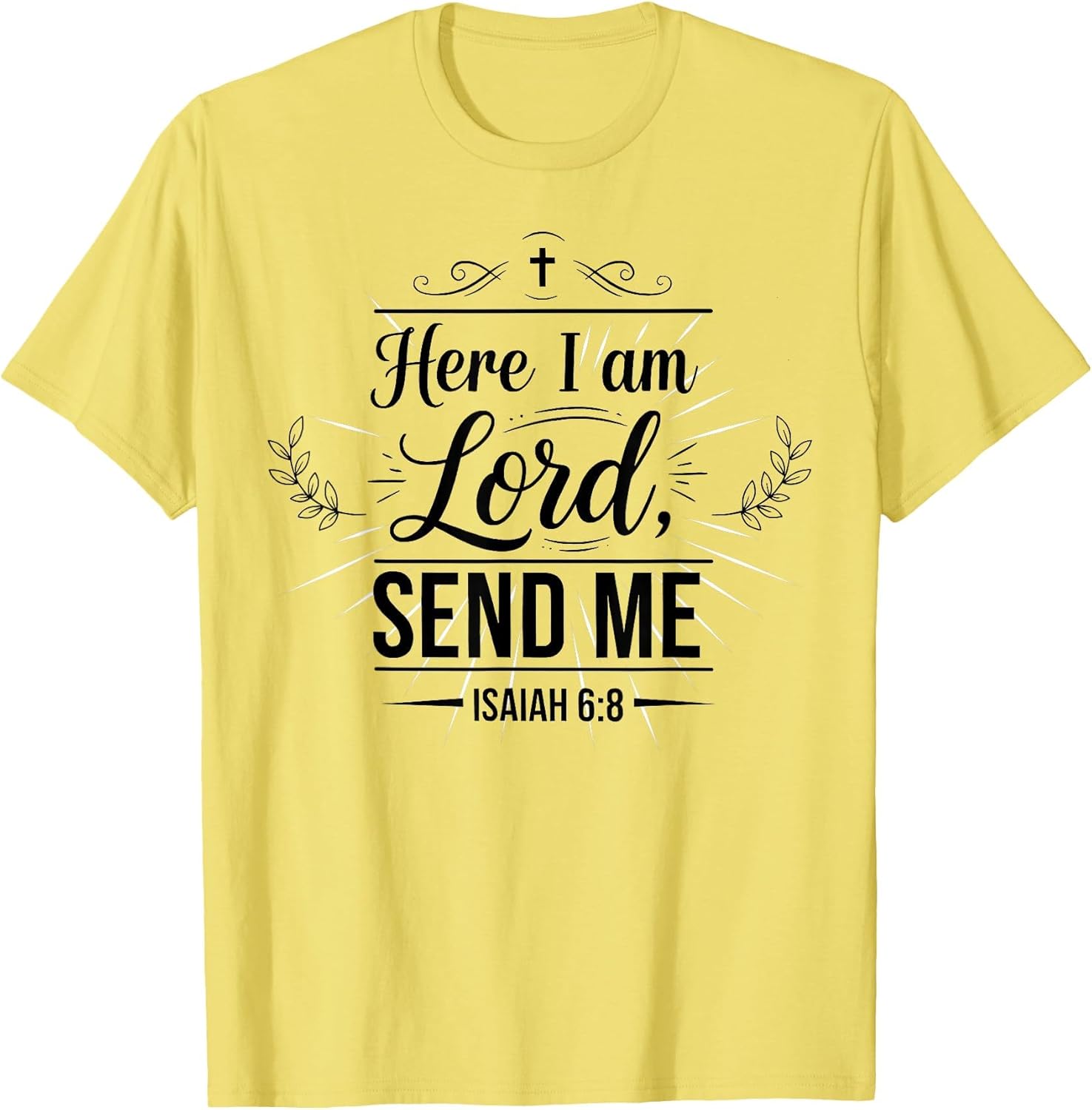 Here I Am Lord Send Me Isaiah 6:8 Bible Verse Christian