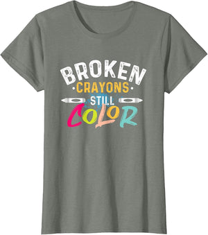 Broken Crayons Still Color - Mental Health Awareness
