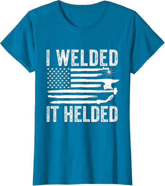 I Welded It Helded Funny Welder American Flag Welding Dad
