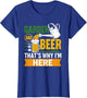 Garden Beer Thats Why Im Here Funny Gardener