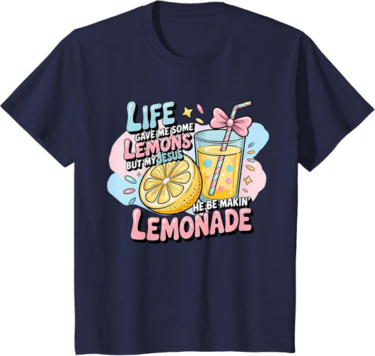 Life Gave Me Some Lemons But Jesus He Be Makin' Lemonade